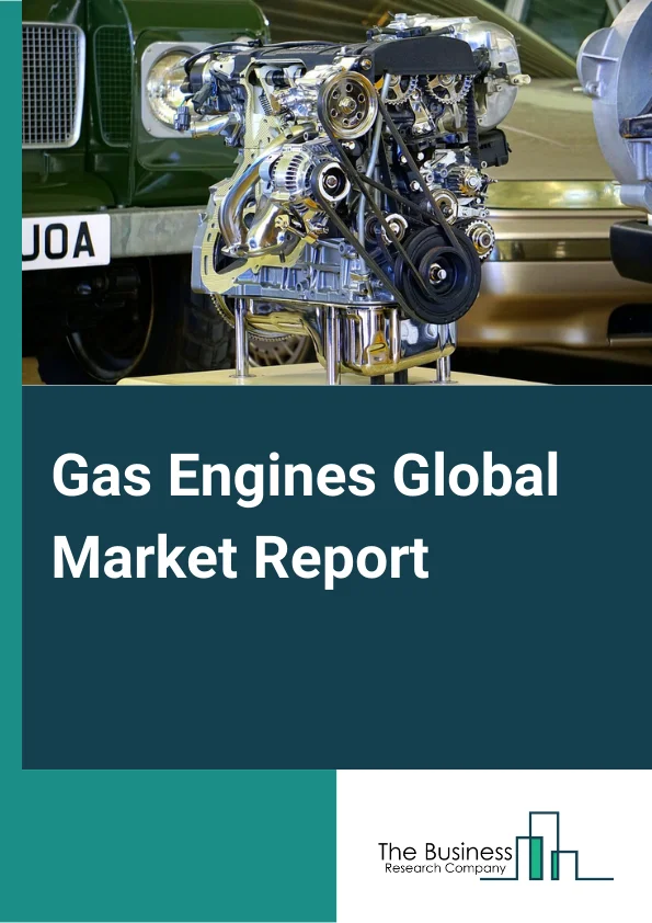Global Gas Engines Market Report 2024