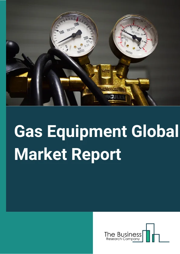 Gas Equipment  Global Market Report 2023 – By Equipment Type (Gas Delivery Systems, Gas Regulators, Flow Devices, Purifiers And Filters, Gas Generating Systems, Gas Detection Systems, Cryogenic Products, Accessories), By Gas (Nitrogen, Hydrogen, Helium, Oxygen, Carbon Dioxide, Others Gases), By Process (Generation, Storage, Detection, Transportation), By End User (Metal Fabrication, Chemical, Healthcare and Medical, Oil and Gas, Other End Users) – Market Size, Trends, And Global Forecast 2023-2032