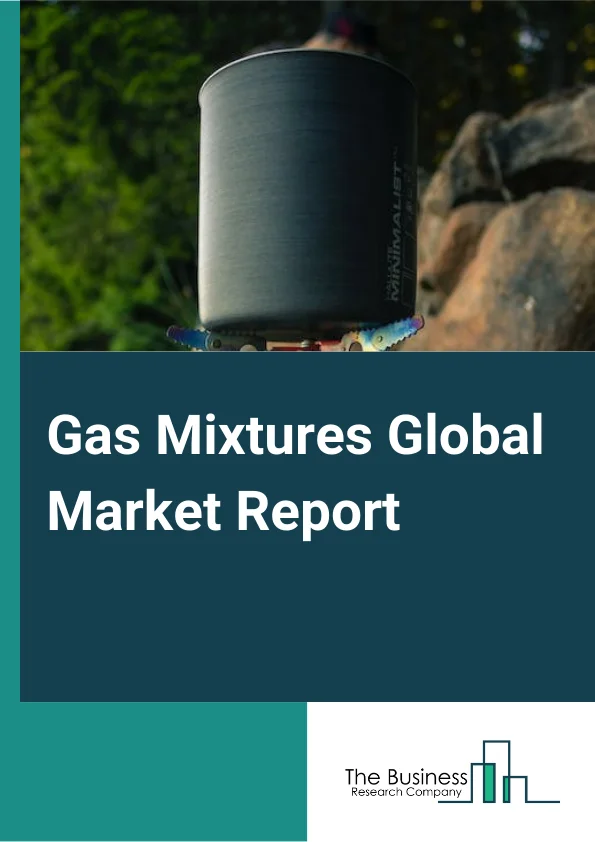 Gas Mixtures Global Market Report 2023 – By Mixture (Oxygen Mixtures, Nitrogen Mixtures, Carbon Dioxide Mixtures, Argon Mixtures, Hydrogen Mixtures, Specialty Gas Mixtures, Other Mixtures (Rare Gas Mixtures), By Manufacturing Process (Air Separation Technology, Hydrogen ProductionTechnology, Other Manufacturing Process (Pressure Swing Adsorption)), By Storage, Distribution, And Transportation (Cylinder and Packaged Distribution, Merchant Liquid Distribution, Tonnage Distribution), By End Use Industry (Metal Manufacturing and Fabrication, Chemicals, Medical and Healthcare, Electronics, Food and Beverage, Other End Users Industries (Glass, Energy, and Oil and Gas) – Market Size, Trends, And Global Forecast 2023-2032