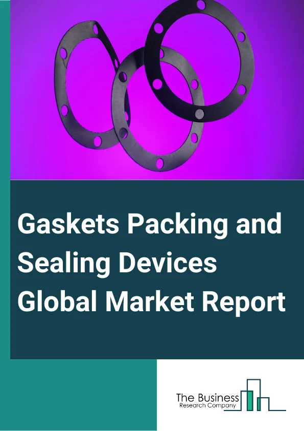 Global Gaskets Packing and Sealing Devices Market Report 2024