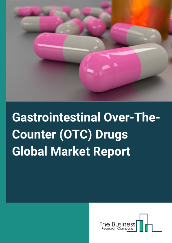 Global Gastrointestinal Over-The-Counter (OTC) Drugs Market Report 2025 