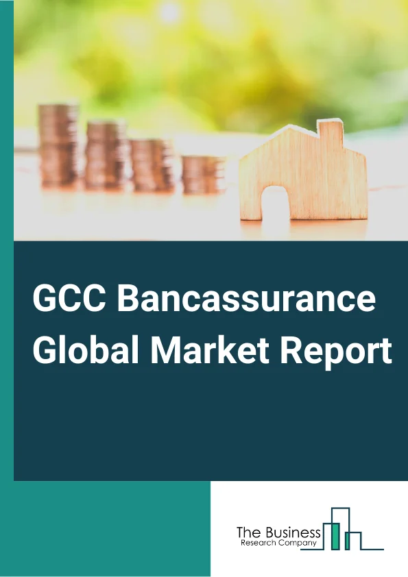 GCC Bancassurance Global Market Report 2023
