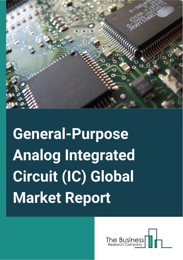 Global General-Purpose Analog Integrated Circuit (IC) Market Report 2025
