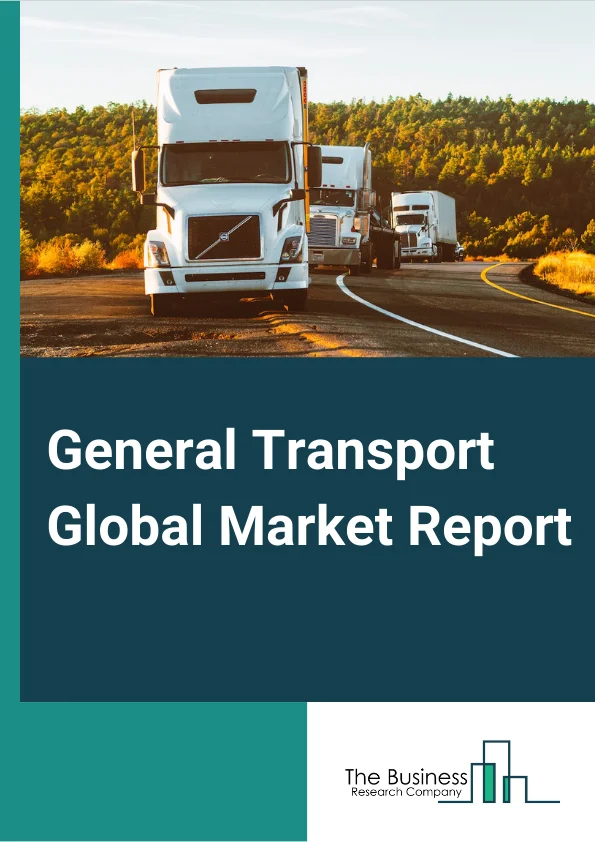 General Transport Global Market Report 2023– By Type (Sightseeing Transport And Support Activities For Transport, Couriers And Messengers, Postal Services), By Shipment Category (Freight, Parcel, Express, Other Shipment Categories), By Application (Construction And Mining, Oil And Gas, Healthcare, Other Applications)– Market Size, Trends, And Global Forecast 2023-2032