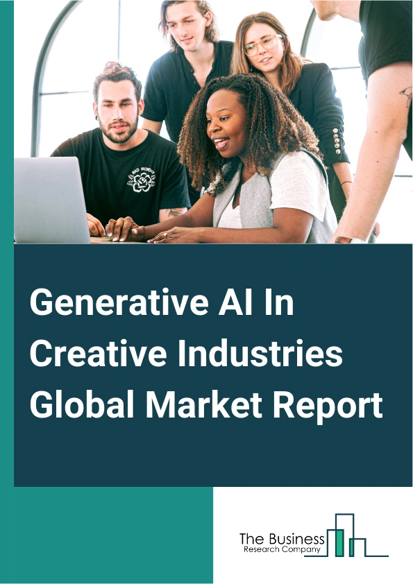 Global Generative AI In Creative Industries Market Report 2025