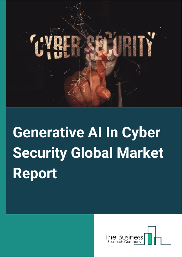 Global Generative AI in Cyber Security Market Report 2025