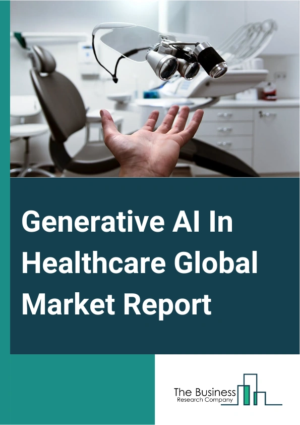 Global Generative AI In Healthcare Market Report 2025