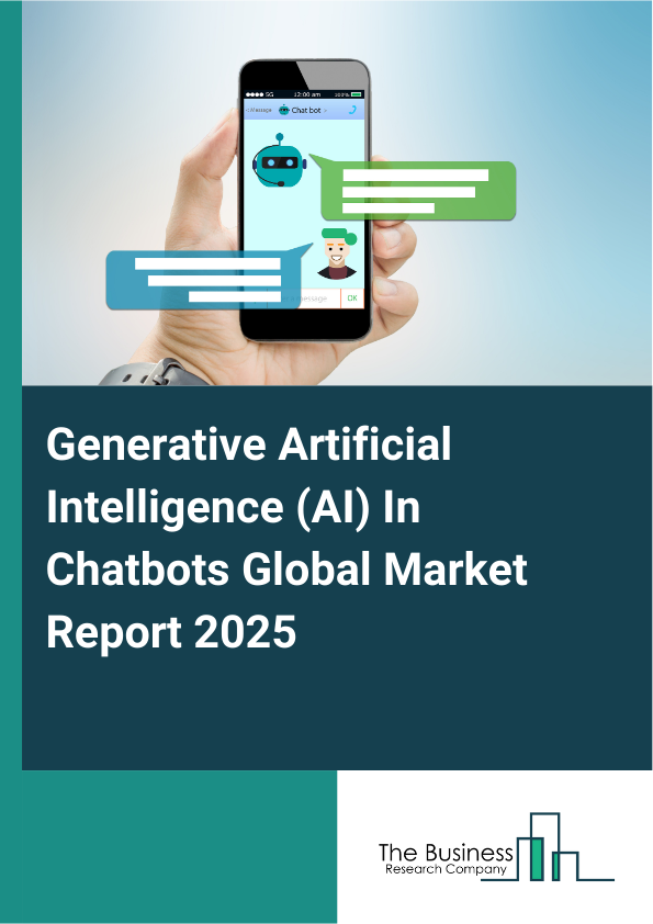 Global Generative Artificial Intelligence (AI) In Chatbots Market Report 2025