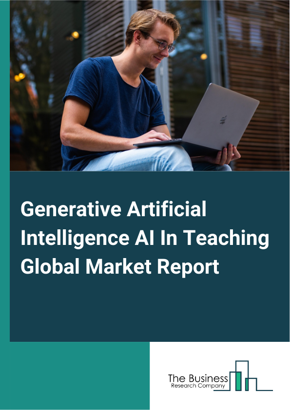 Global Generative Artificial Intelligence AI In Teaching Market Report 2025
