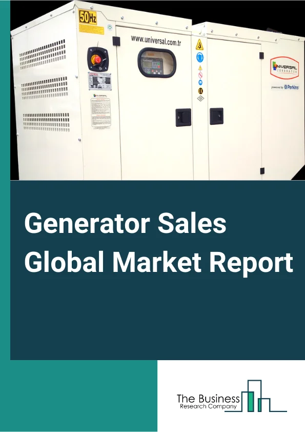 Generator Sales Global Market Report 2024 – By Fuel Type (Diesel, Gas, Other Types), By Sales Channel (Direct, Indirect), By Application (Standby, Prime And Continuous, Peak Shaving), By End User (Industrial, Commercial, Residential ) – Market Size, Trends, And Global Forecast 2024-2033