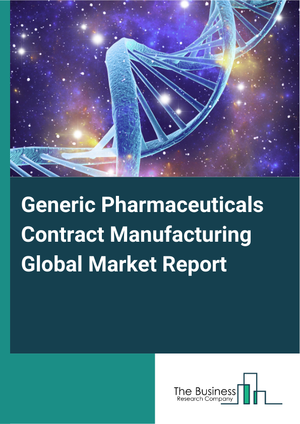 Global Generic Pharmaceuticals Contract Manufacturing Market Report 2025