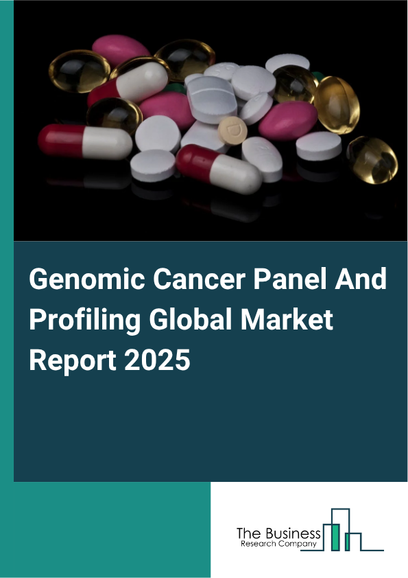 Global Genomic Cancer Panel And Profiling Market Report 2025