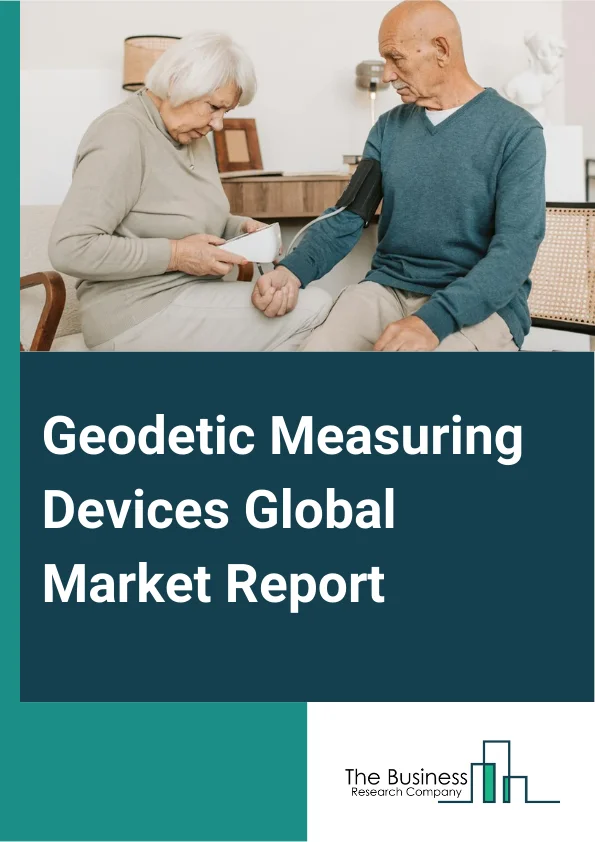 Geodetic Measuring Devices Global Market Report 2024 – By Type (Total Stations, Levels, Global Navigation Satellite System Receivers, Other Types), By Technology (Global Navigation Satellite System (GNSS), Light Detection And Ranging (LiDAR), Photogrammetry, Remote Sensing), By Application (Civil Engineering, Mechanical Engineering, Construction, Geology, Other Applications) – Market Size, Trends, And Global Forecast 2024-2033