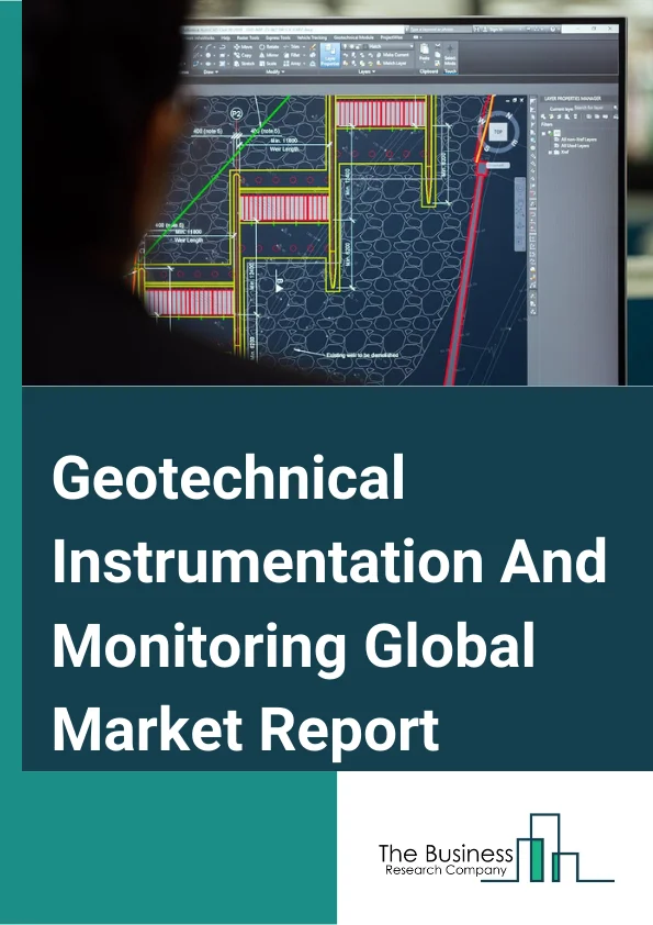 Geotechnical Instrumentation And Monitoring Market Report 2023