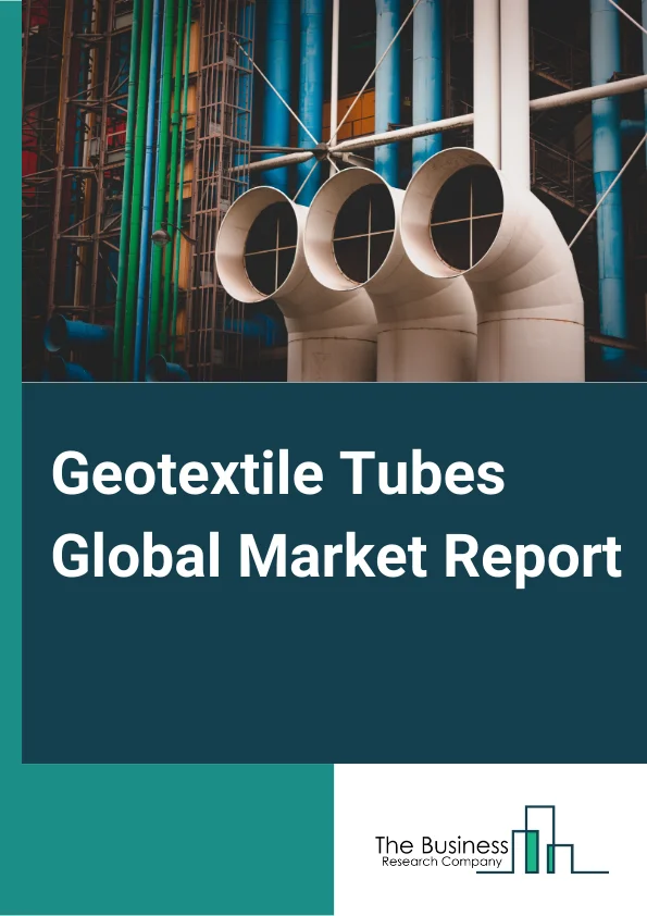 Geotextile Tubes Global Market Report 2023 – By Type (Woven, Nonwoven), By Material (Polypropylene, Polyester, Polyethylene), By End-User Industry (Wastewater Treatment, Agriculture, Aquaculture, Pulp And Paper Mills, Construction, Marine, Other End Use Industries) – Market Size, Trends, And Global Forecast 2023-2032