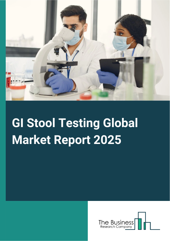 Global GI Stool Testing Market Report 2025