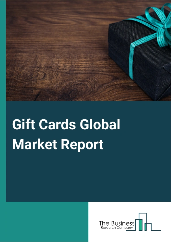 Global Gift Cards Market Report 2025