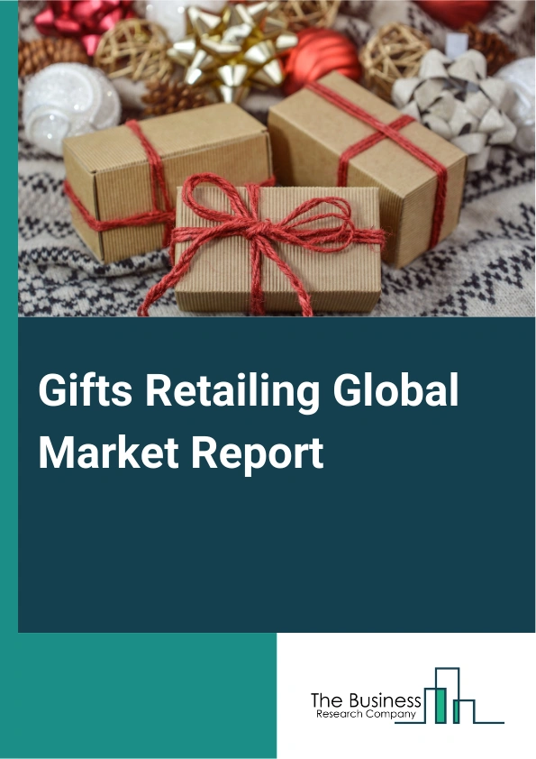 Global Gifts Retailing Market Report 2025