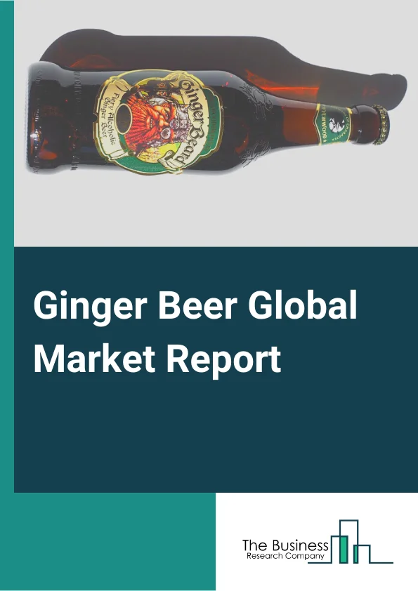 Global Ginger Beer Market Report 2024