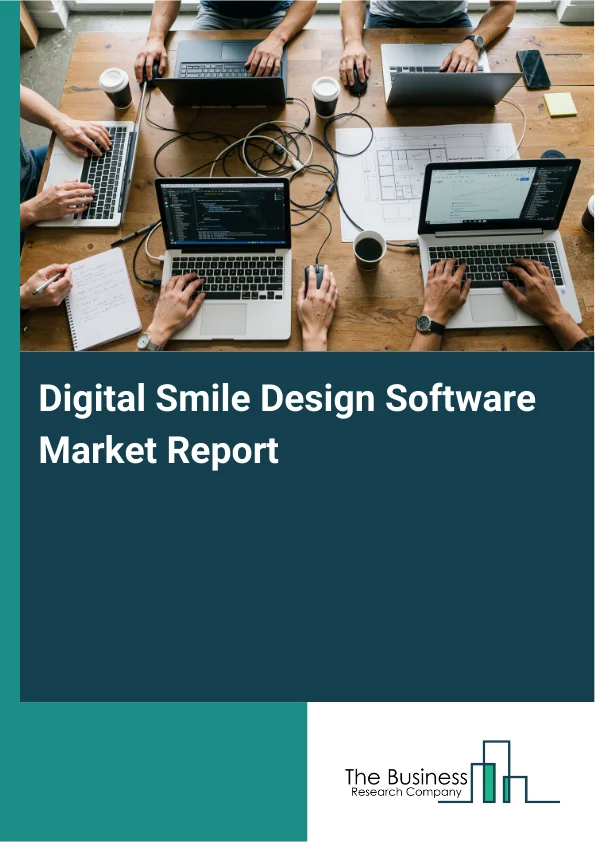 Digital Smile Design Software Market Global Report 2026 Market Report Infographic Image