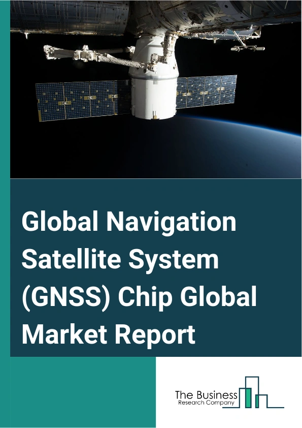Global Navigation Satellite System (GNSS) Chip Global Market Report 2025 – By Device Type (Smartphones, Tablets And Wearables, Personal Tracking Devices, Low-Power Asset Trackers, In-Vehicle Systems, Drones, Other Device Types), By Application (Navigation, Mapping, Location-Based Services, Surveying, Telematics, Timing And Synchronization, Other Applications), By Vertical (Consumer Electronics, Construction, Agriculture, Automotive, Military And Defense, Marine, Transport) – Market Size, Trends, And Global Forecast 2025-2034