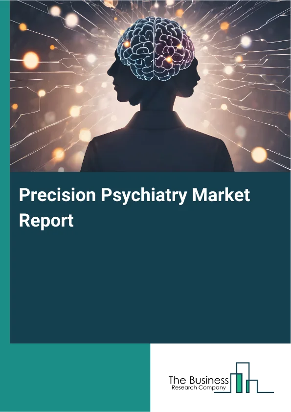 Precision Psychiatry Market Global Report 2026 Market Report Infographic Image