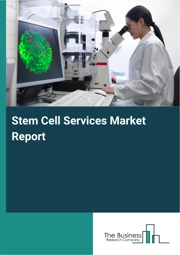Stem Cell Services Market Global Report 2026 Market Report Infographic Image