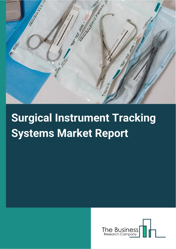 Surgical Instrument Tracking Systems Market Global Report 2026 Market Report Infographic Image
