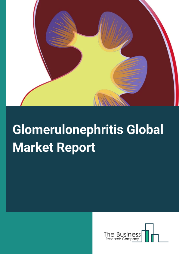 Global Glomerulonephritis Market Report 2025