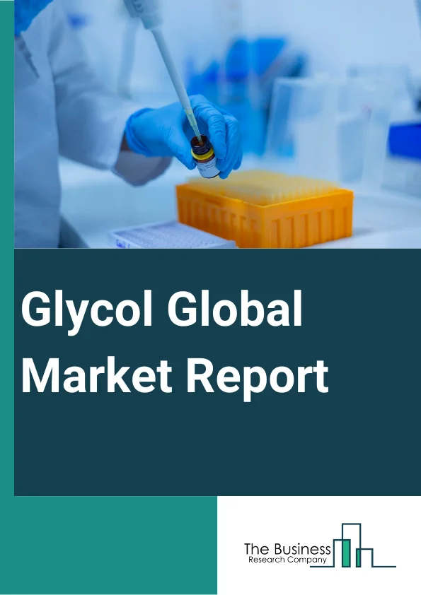 Glycol Global Market Report 2023