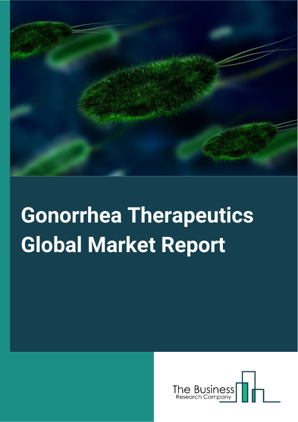 Global Gonorrhea Therapeutics Market Report 2025