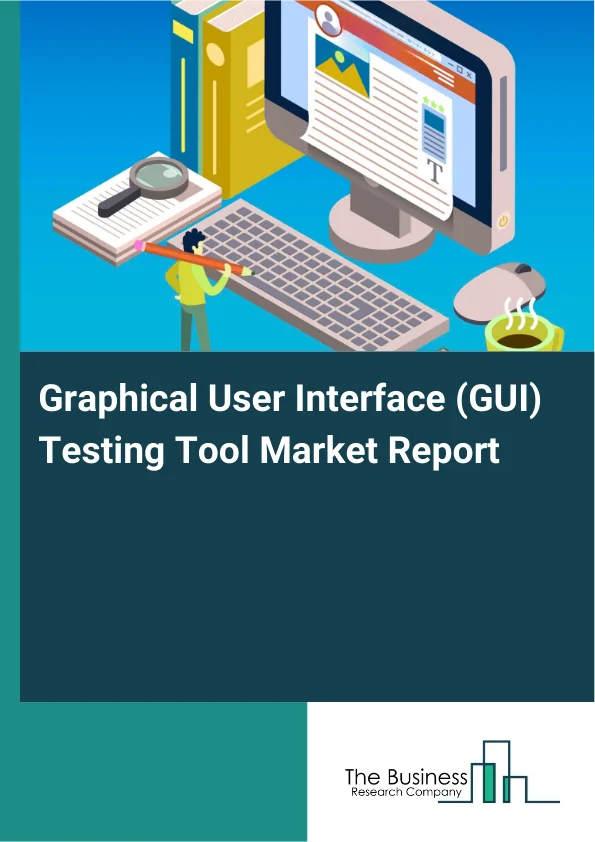 Graphical User Interface (GUI) Testing Tool Market Report Infographic Image