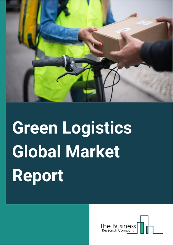 Green Logistics Global Market Report 2025 – By Service Type (Value Added Services, Warehousing, Distribution, Transportation, Reverse Logistics, Packaging), By Mode of Operations (Storage, Roadways Distribution, Seaways Distribution, Other Mode Of Operations), By Organization Size (Large Enterprises, Small and Medium Enterprise), By Industry (Retail Consumer Goods, Semiconductor and Electronics, Chemical and Material, Automotive, Energy and Utilities, Farming and Agriculture, Other Industries) – Market Size, Trends, And Global Forecast 2025-2034