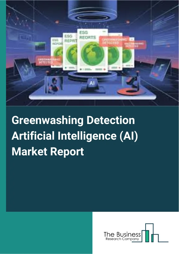 Greenwashing Detection Artificial Intelligence (AI) Market Report Infographic Image