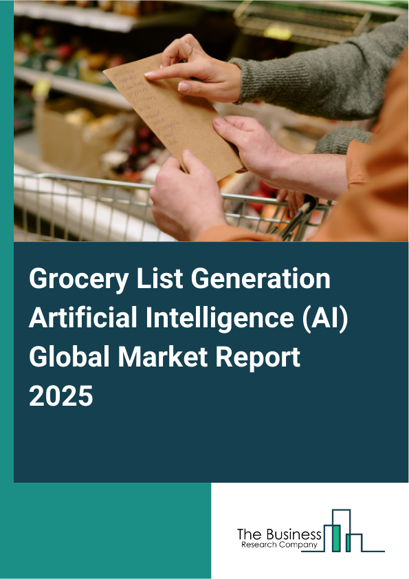 Global Grocery List Generation Artificial Intelligence (AI) Market Report 2025