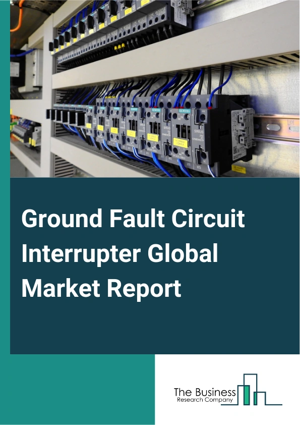 Global Ground Fault Circuit Interrupter Market Report 2025