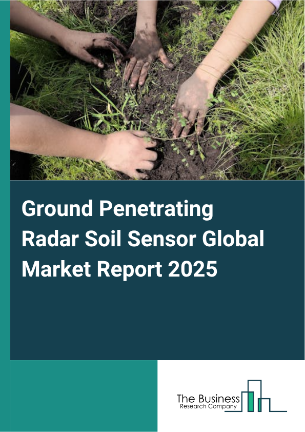 Global Ground Penetrating Radar Soil Sensor Market Report 2025