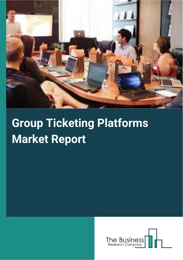 Group Ticketing Platforms Market Report Infographic Image