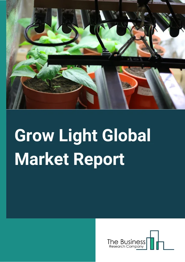 Grow Light Global Market Report 2024 – By Type (Light Emitting Diode (LED), High Intensity Discharge (HID), Plasma, Fluorescent), By Spectrum (Full-Spectrum, Partial Spectrum), By Application (Indoor Farming, Commercial Greenhouse, Vertical Farming, Other Applications) – Market Size, Trends, And Global Forecast 2024-2033