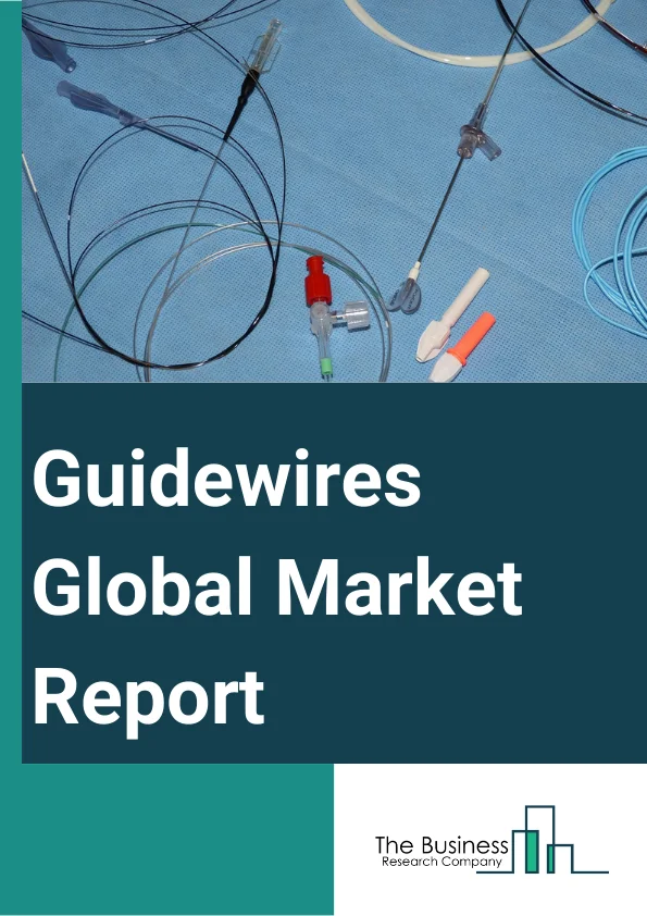 Global Guidewires Market Report 2025