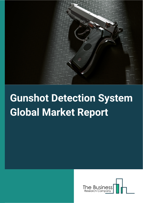 Global Gunshot Detection System Market Report 2025