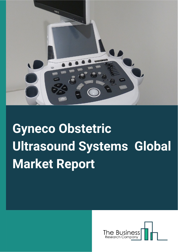 Global Gyneco Obstetric Ultrasound Systems  Market Report 2025