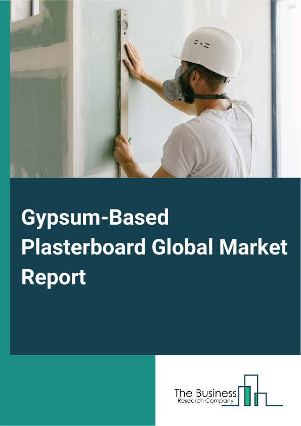 Global Gypsum-Based Plasterboard Market Report 2025