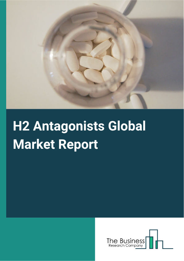 Global H2 Antagonists Market Report 2025