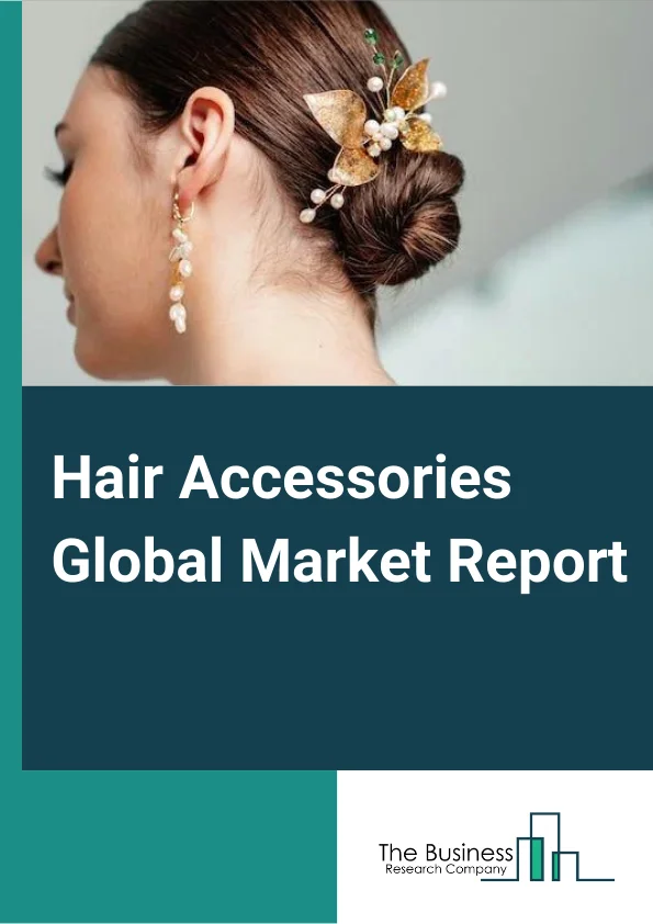 Hair Accessories Global Market Report 2024 – By Product Type (Clips and Pins, Headbands, Wigs and Extensions, Elastics and Ties, Other Products), By Distribution (Hypermarkets and Supermarkets, General Stores, Online or E-Commerce), By Application (Personal Application, Commercial Application) – Market Size, Trends, And Global Forecast 2024-2033
