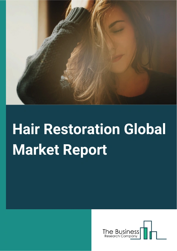 Hair Restoration Global Market Report 2025 – By Procedure (Follicular Unit Extraction, Follicular Unit Transplantation), By Therapy (Low-Level Laser Therapy (LLLT), Stem Cell Hair Restoration, Platelet-Rich Plasma), By G...