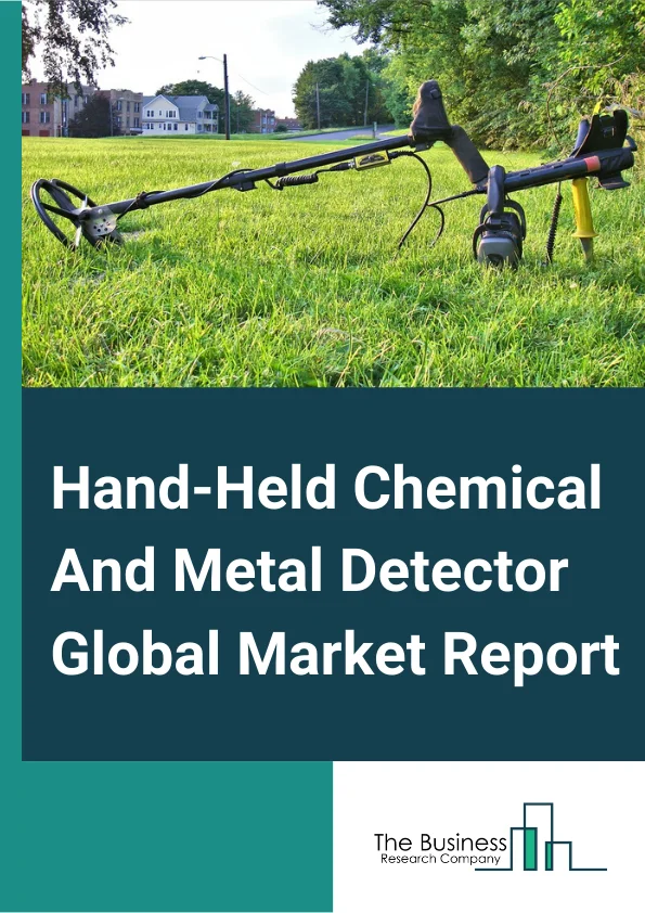 Hand Held Chemical And Metal Detector Global Market Report 2023 – By Technology (Raman Spectroscopy, Ion Mobility Spectrometry, Metal Identification, Other Technologies), By Deployment (Fixed, Portable), By Application (Chemical Detection, Explosive Detection, Narcotics Detection, Metal Detection), By End User (Military And defense, Customs And borders industries, Chemicals, Pharmaceuticals, Law Enforcement, Forensic Department) – Market Size, Trends, And Global Forecast 2023-2032
