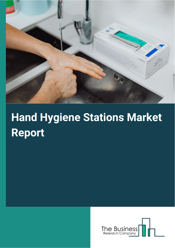 Hand Hygiene Stations Market Report Infographic Image