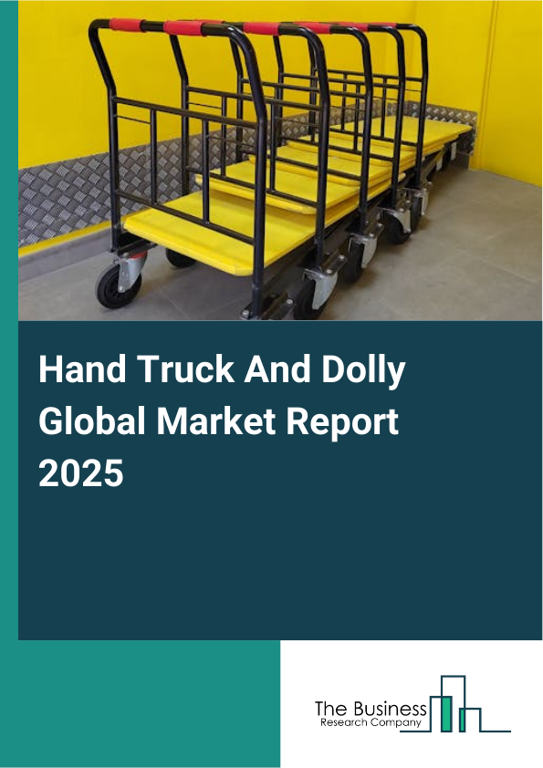Global Hand Truck And Dolly Market Report 2025
