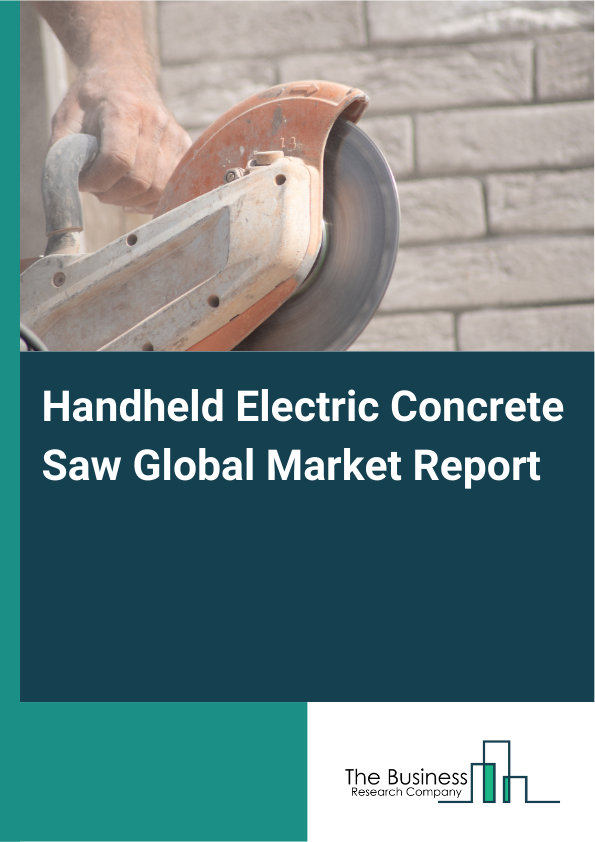 Global Handheld Electric Concrete Saw Market Report 2025